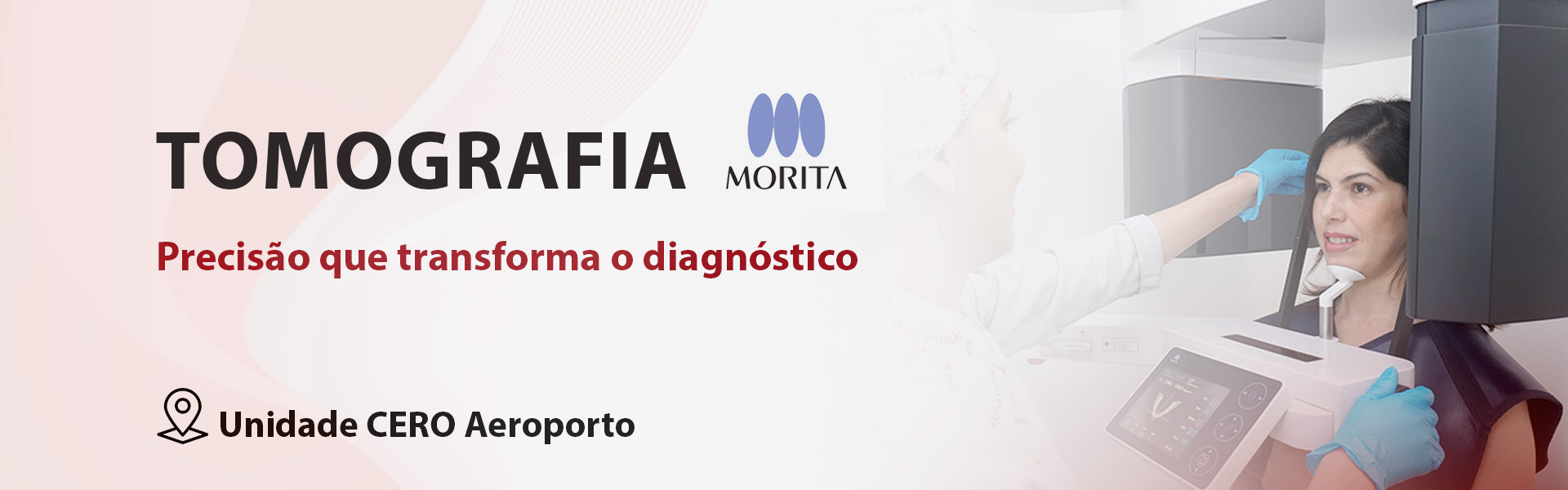 Tomografia MORITA: precisão que transforma o diagnóstico. Unidade CERO Aeroporto